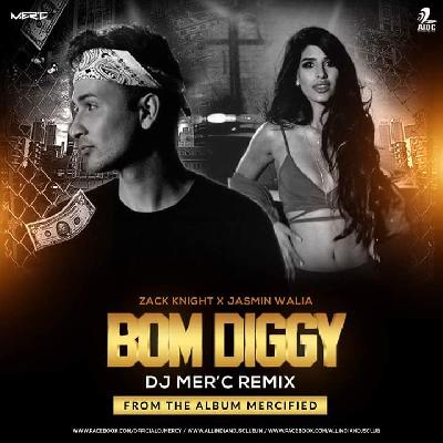 BOM DIGGY - DJ MERC REMIX